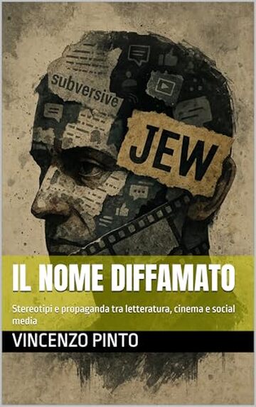 Il Nome diffamato: Stereotipi e propaganda tra letteratura, cinema e social media (Antishemitica Vol. 7)