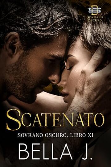 Scatenato: Un Oscuro Romanzo di Mafia (Sovrano Oscuro Vol. 11)