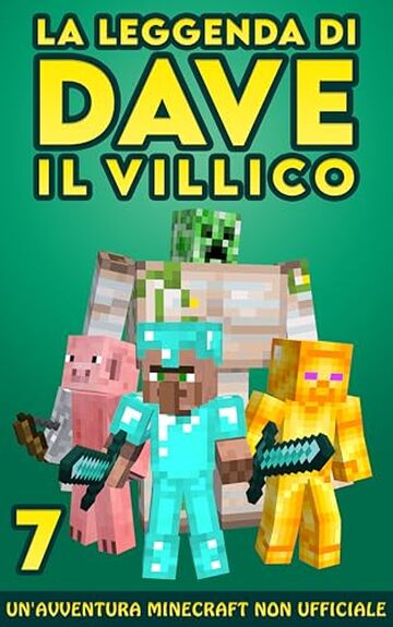 La Leggenda Di Dave Il Villico 7: Un'avventura Minecraft non ufficiale