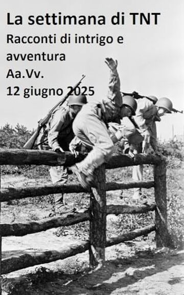 La settimana di TNT (centoventesimo numero): racconti di intrigo e avventura