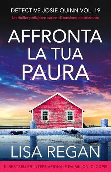 Affronta la tua paura: Un thriller carico di tensione elettrizzante (Detective Josie Quinn Vol. 19)
