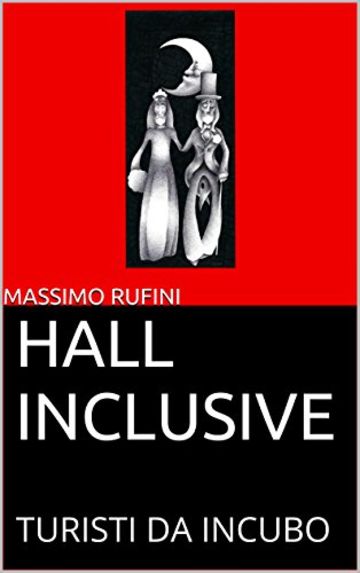 HALL INCLUSIVE: TURISTI DA INCUBO