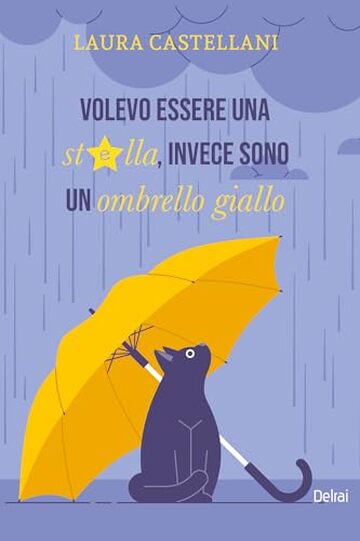 Volevo essere una stella, invece sono un ombrello giallo