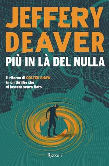 Pi&ugrave; in l&agrave; del nulla (Le indagini di Colter Shaw Vol. 5)