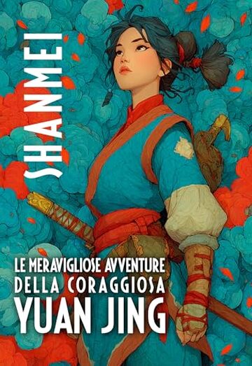 Le meravigliose avventure della coraggiosa Yuan Jing