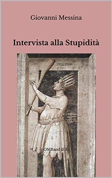 Intervista alla Stupidit&agrave;