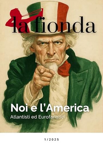La Fionda 1 2025 - Noi e l'America: Atlantisti ed Eurofanatici