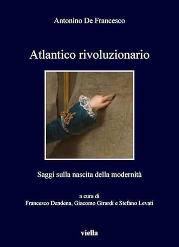 Atlantico rivoluzionario: Saggi sulla nascita della modernit&agrave;