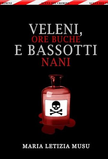Veleni, ore buche e bassotti nani (Delitti e ore buche Vol. 2)