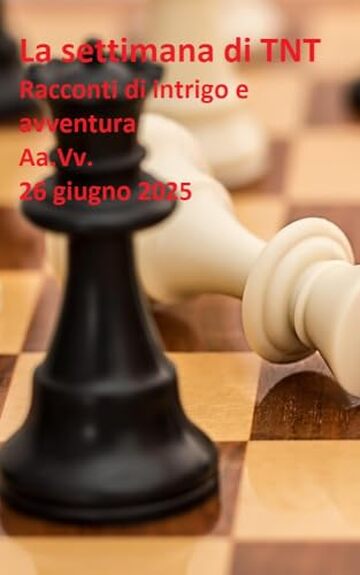 La settimana di TNT (centoventiduesimo numero): racconti di intrigo e avventura