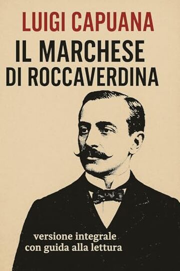 IL MARCHESE DI ROCCAVERDINA: edizione scolastica, testo integrale con guida alla lettura, sintesi e analisi del testo
