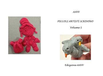 PICCOLI ARTISTI SCRIVONO: VOLUME 1