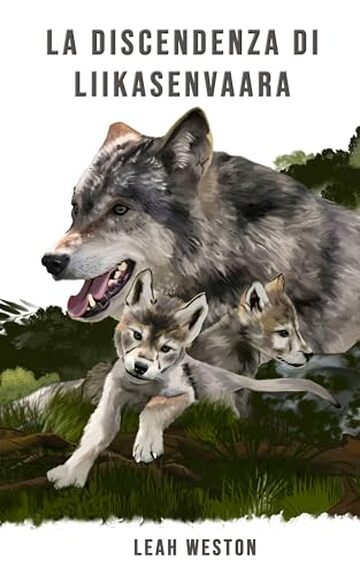 La discendenza di Liikasenvaara (I Lupi del Nord)