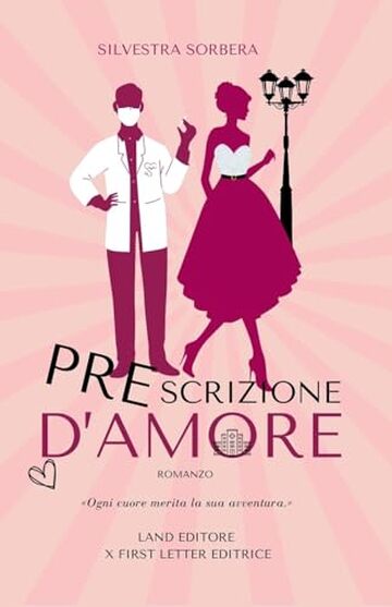 Prescrizione d'amore : [un romanzo breve First Letter Editrice]