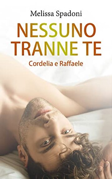 Nessuno Tranne Te: Cordelia & Raffaele