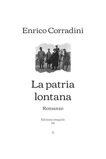 La patria lontana: Romanzo | Edizione integrale (1911)