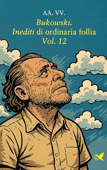 Bukowski. Inediti di ordinaria follia &ndash; Vol. 12