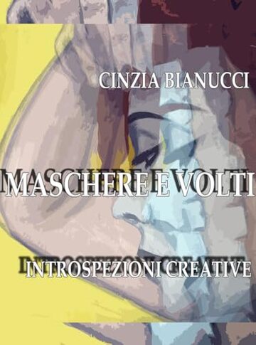 MASCHERE E VOLTI - INTROSPEZIONI CREATIVE