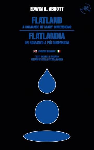 Flatland. A romance of many dimensions &ndash; Flatlandia. Un romanzo a pi&ugrave; dimensioni. Edizione bilingue inglese e italiano: Testi integrali affiancati nella stessa pagina