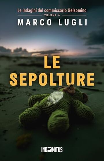Le sepolture (Le indagini del commissario Gelsomino Vol. 4)