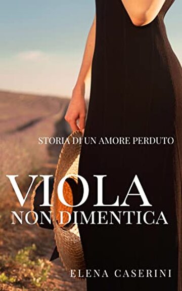 Viola Non Dimentica: Storia di Un Amore Perduto
