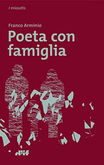 Poeta con famiglia (i miosot&igrave;s Vol. 35)