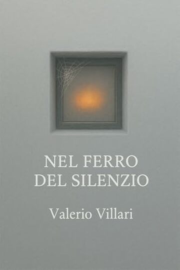 Nel ferro del silenzio