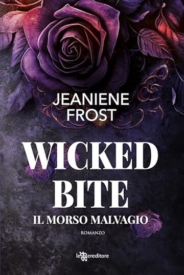 Wicked Bite: Il morso malvagio (Leggereditore)