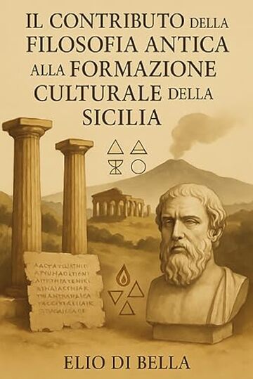 IL CONTRIBUTO DELLA FILOSOFIA ANTICA ALLA FORMAZIONE CULTURALE DELLA SICILIA