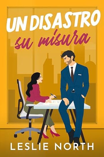 Un disastro su misura: Un billionaire romance a tema grumpy-sunshine (I miliardari di Manhattan Vol. 3)