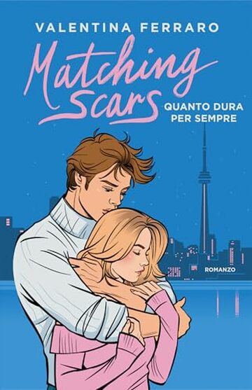 Quanto dura per sempre. Matching Scars (Matching Scars Series Vol. 2)