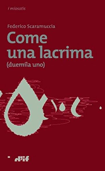 Come una lacrima: (duemila uno) (i miosot&igrave;s Vol. 58)