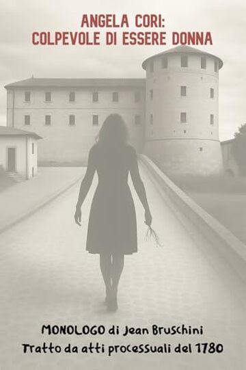 Angela Cori: colpevole di essere donna (&ldquo;Les empreintes de l&rsquo;histoire)