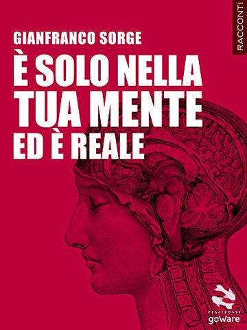 &Egrave; solo nella tua mente ed &egrave; reale (Pesci rossi - goWare)