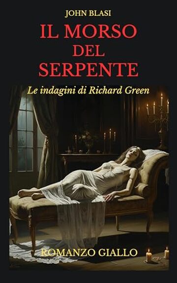 IL MORSO DEL SERPENTE: Le indagini di Richard Green