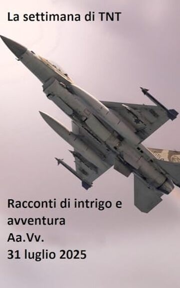 La settimana di TNT (centoventisettesimo numero): racconti di intrigo e avventura