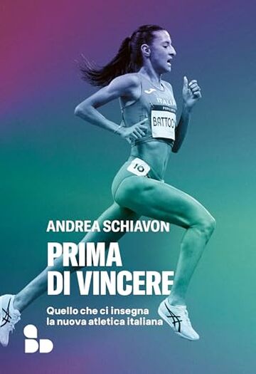 Prima di vincere: Quello che ci insegna la nuova atletica italiana