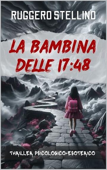 La Bambina delle 17:48: Un mistero che sfida il tempo in un'atmosfera da brivido tra le montagne italiane (Thriller Soprannaturale)