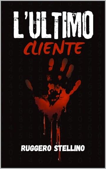 L&rsquo;Ultimo Cliente: Un thriller psicologico italiano tra autostrade, serial killer e verit&agrave; nascoste