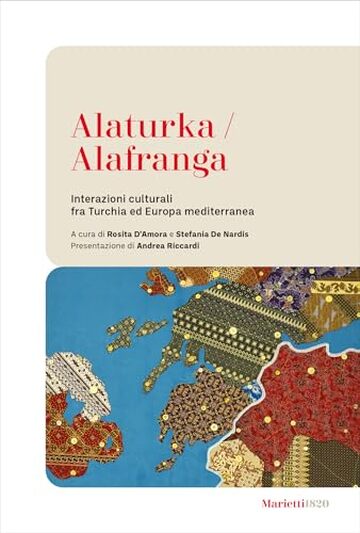 Alaturka / Alafranga: Interazioni culturali fra Turchia ed Europa mediterranea. Presentazione di Andrea Riccardi