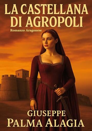 La Castellana di Agropoli: Romanzo Aragonese