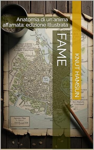 FAME (Edizione Illustrata e Tradotta): Anatomia di un'anima affamata