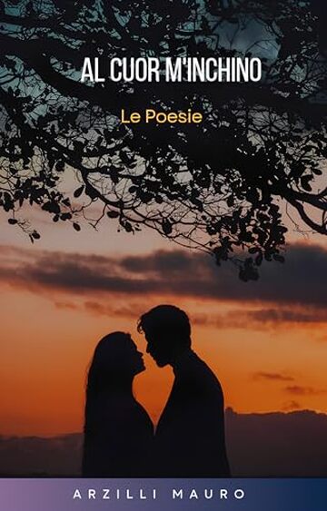 AL CUOR M'INCHINO: Le Poesie