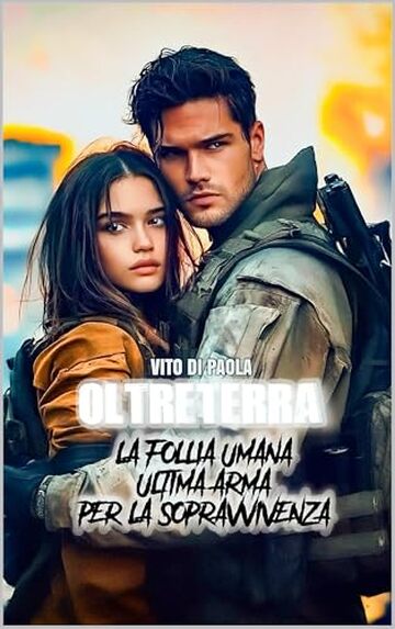 OltreTerra: La Follia Umana Ultima Arma per la Sopravvivenza