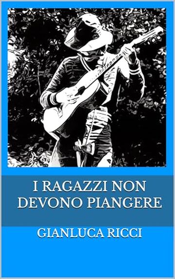 I RAGAZZI NON DEVONO PIANGERE