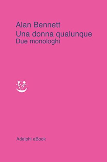 Una donna qualunque: Due monologhi