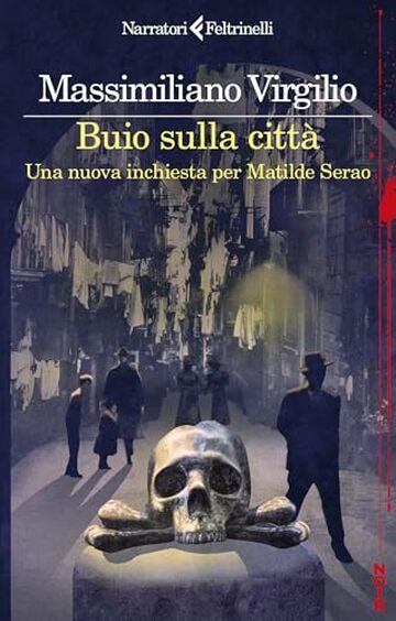 Buio sulla citt&agrave;: Una nuova inchiesta per Matilde Serao (Le inchieste di Matilde Serao)