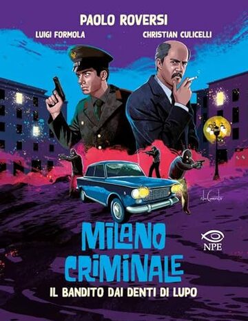 Milano criminale: Il bandito dai denti di lupo