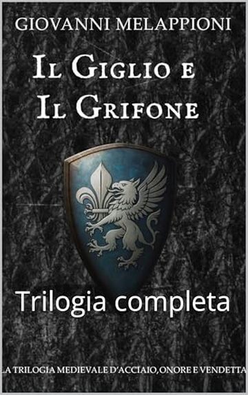 Il GIGLIO E IL GRIFONE: Trilogia completa (Il cavaliere errante)