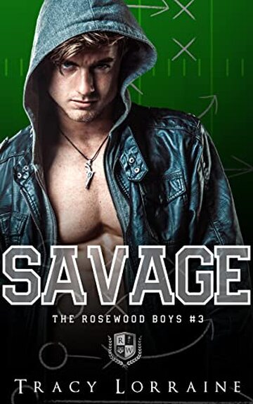 Savage: Un High School Bully Romance (The Rosewood Boys Vol. 3)